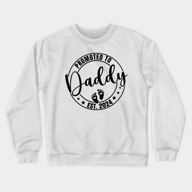 Promoted to Daddy Est 2024, Funny New Dad Family Crewneck Sweatshirt by Shrtitude